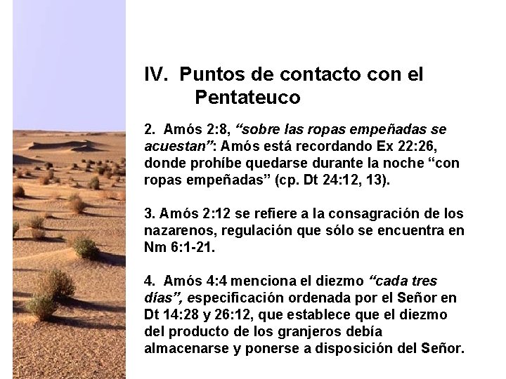 IV. Puntos de contacto con el Pentateuco 2. Amós 2: 8, “sobre las ropas