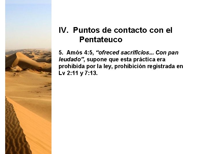 IV. Puntos de contacto con el Pentateuco 5. Amós 4: 5, “ofreced sacrificios. .