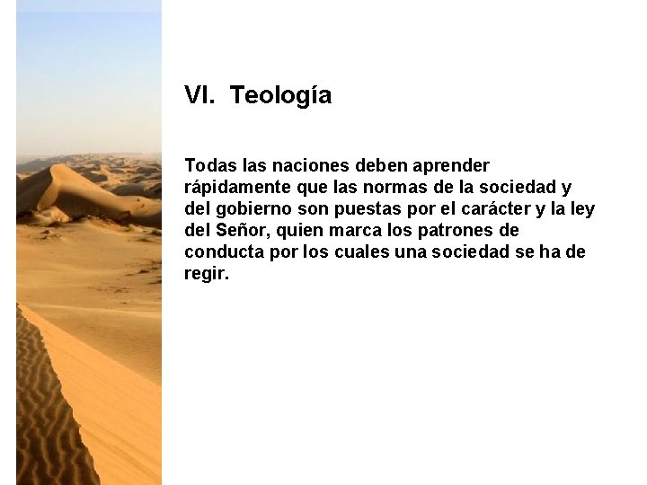 VI. Teología Todas las naciones deben aprender rápidamente que las normas de la sociedad