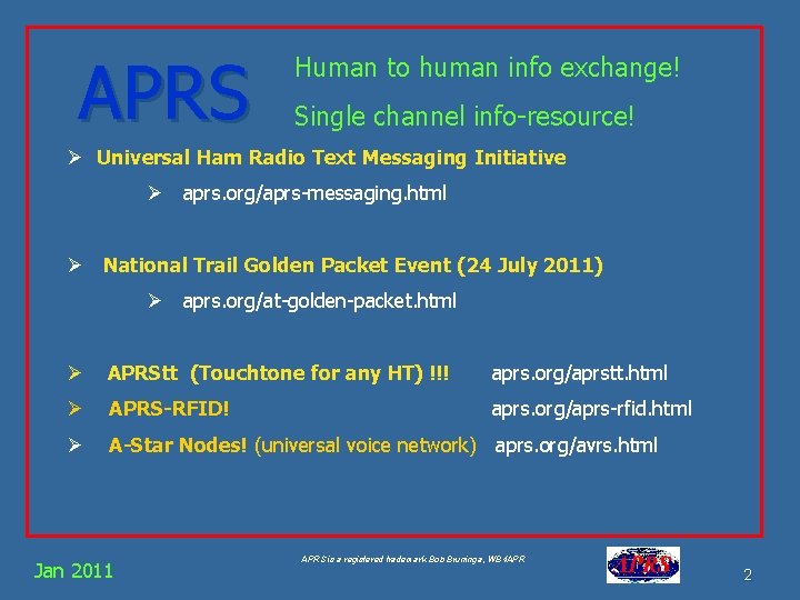 APRS Human to human info exchange! Single channel info-resource! Ø Universal Ham Radio Text