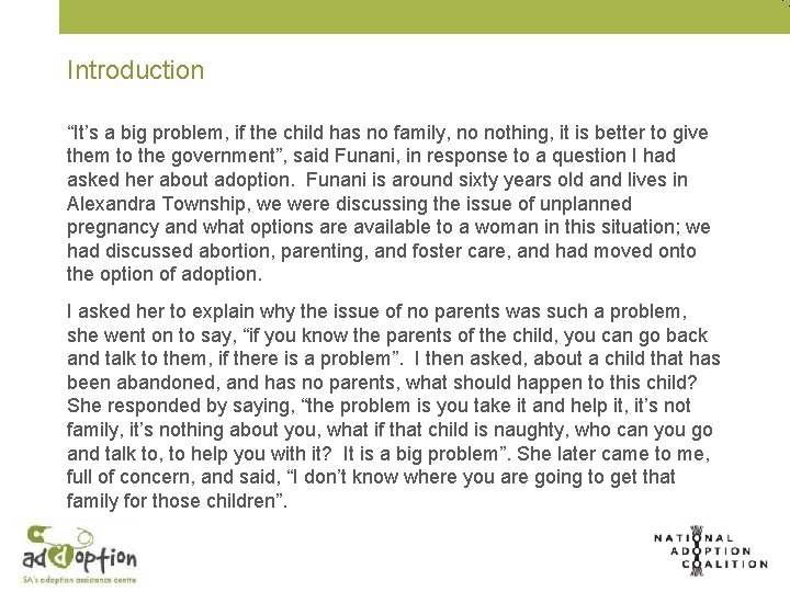 Introduction “It’s a big problem, if the child has no family, no nothing, it