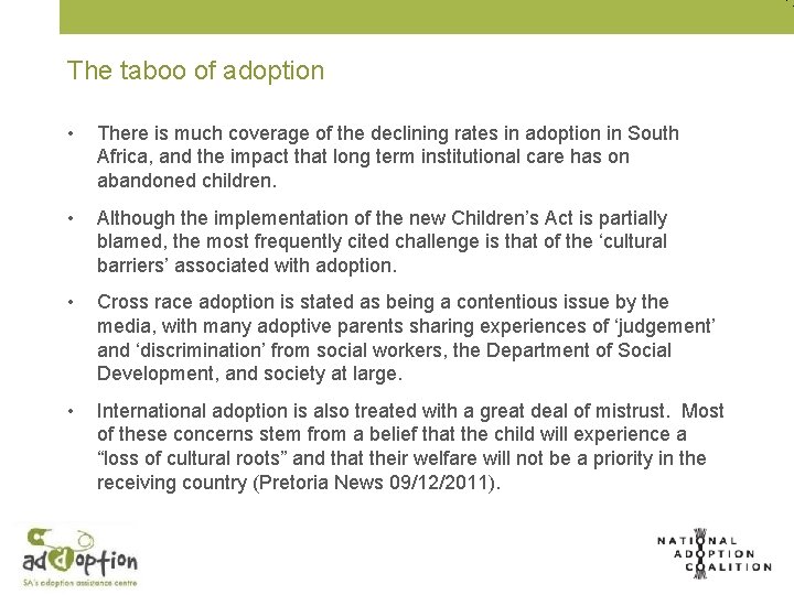 The taboo of adoption • There is much coverage of the declining rates in