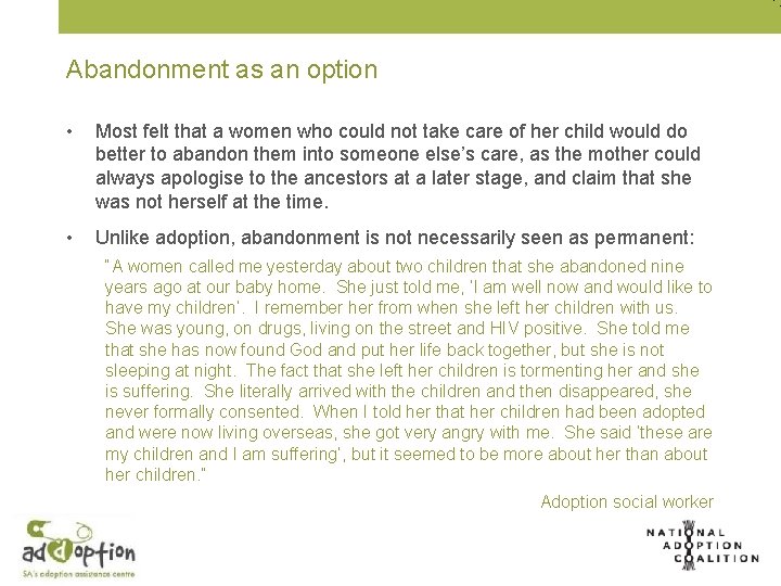 Abandonment as an option • Most felt that a women who could not take
