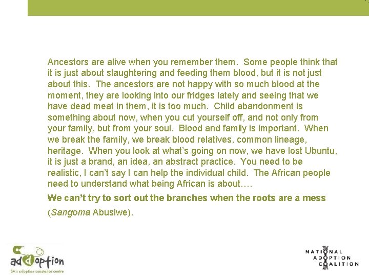 Ancestors are alive when you remember them. Some people think that it is just
