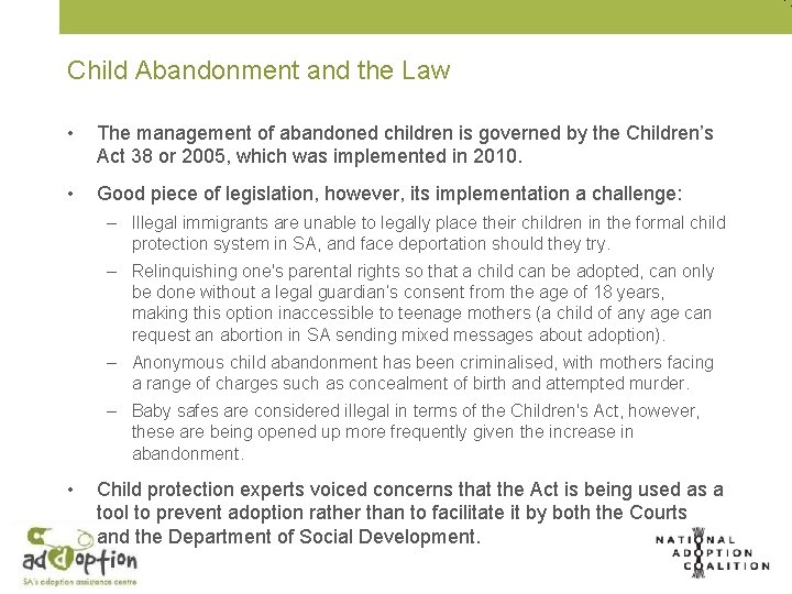 Child Abandonment and the Law • The management of abandoned children is governed by