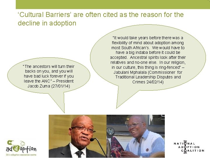 ‘Cultural Barriers’ are often cited as the reason for the decline in adoption “The