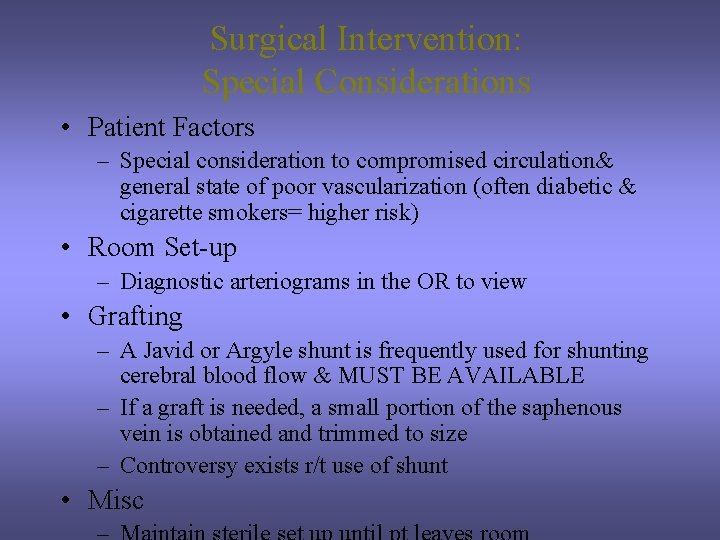 Surgical Intervention: Special Considerations • Patient Factors – Special consideration to compromised circulation& general