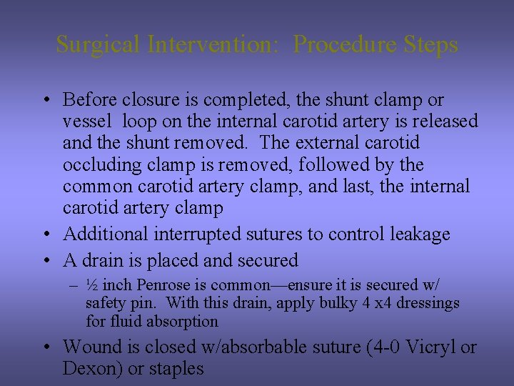 Surgical Intervention: Procedure Steps • Before closure is completed, the shunt clamp or vessel