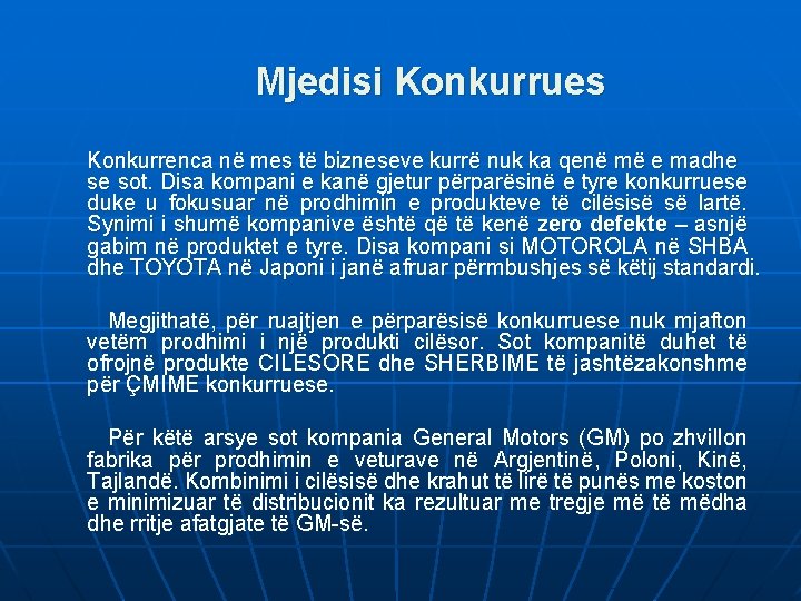 Mjedisi Konkurrues Konkurrenca në mes të bizneseve kurrë nuk ka qenë më e madhe
