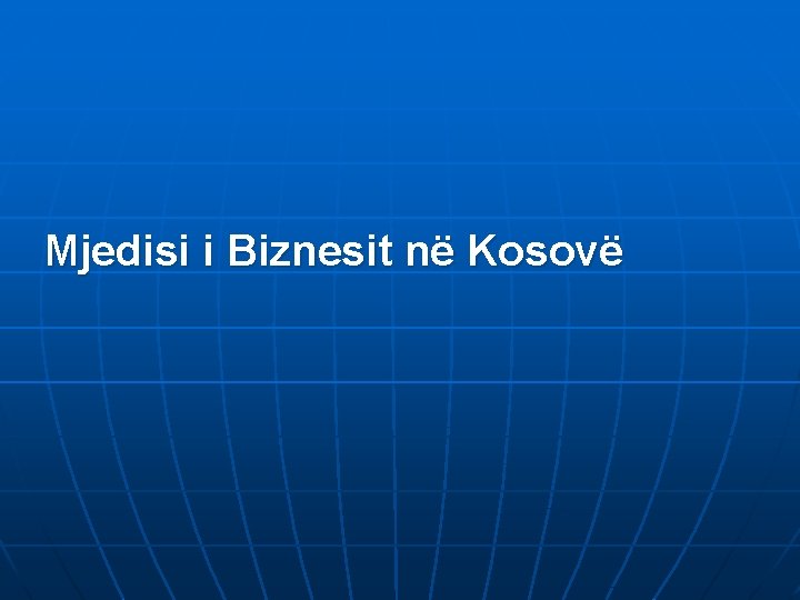 Mjedisi i Biznesit në Kosovë 