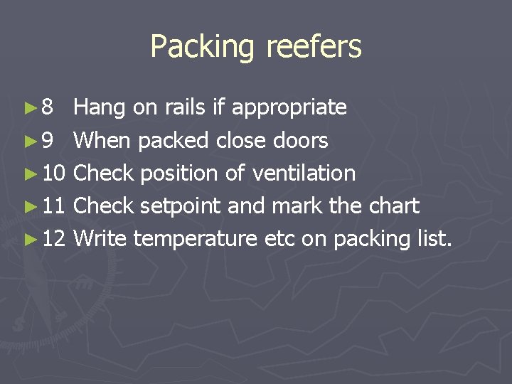 Packing reefers ► 8 Hang on rails if appropriate ► 9 When packed close