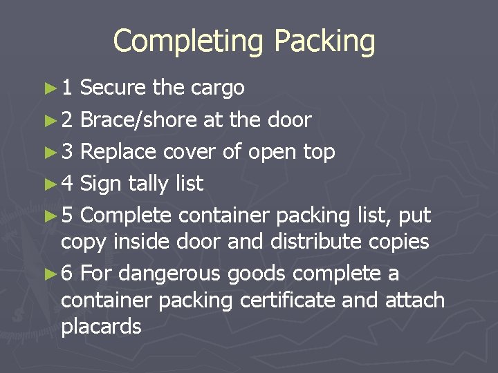 Completing Packing ► 1 Secure the cargo ► 2 Brace/shore at the door ►