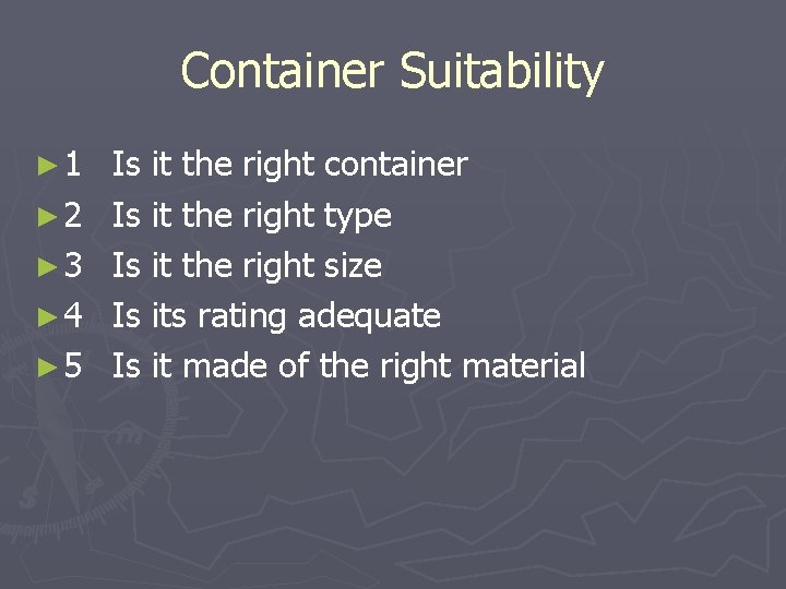 Container Suitability ► 1 ► 2 ► 3 ► 4 ► 5 Is it
