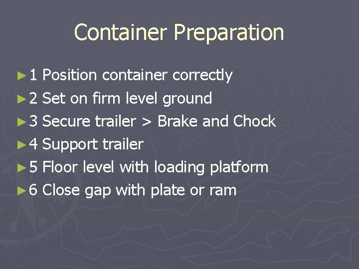 Container Preparation ► 1 Position container correctly ► 2 Set on firm level ground