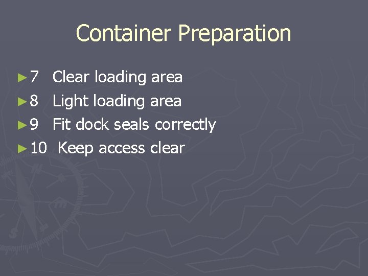 Container Preparation ► 7 Clear loading area ► 8 Light loading area ► 9