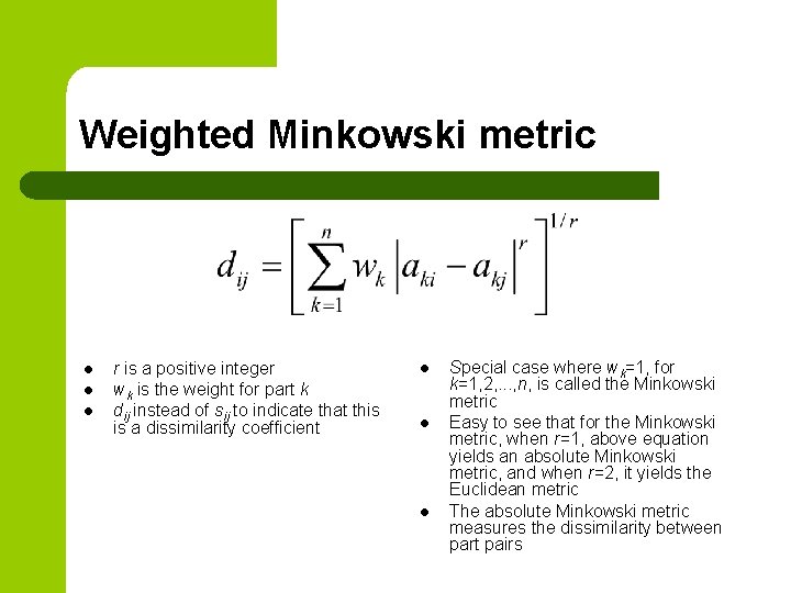 Weighted Minkowski metric l l l r is a positive integer wk is the Weighted Minkowski metric l l l r is a positive integer wk is the