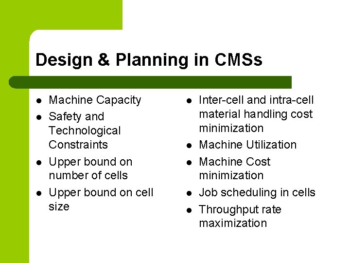 Design & Planning in CMSs l l Machine Capacity Safety and Technological Constraints Upper