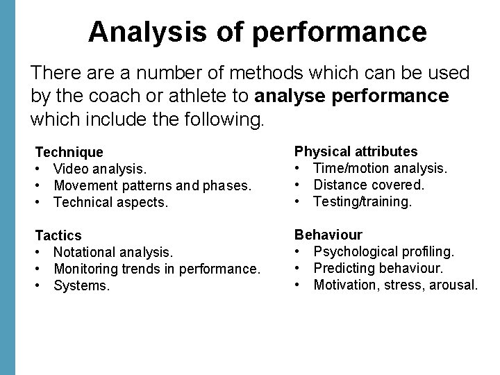 Analysis of performance There a number of methods which can be used by the