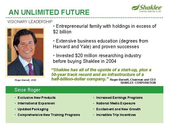 AN UNLIMITED FUTURE VISIONARY LEADERSHIP • Entrepreneurial family with holdings in excess of $2