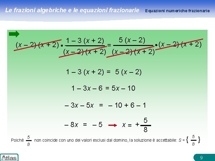 Le frazioni algebriche e le equazioni frazionarie (x – 2) (x + 2) 1