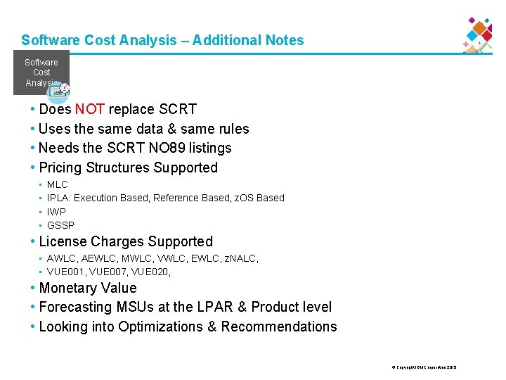 Software Cost Analysis – Additional Notes Software Cost Analysis • Does NOT replace SCRT