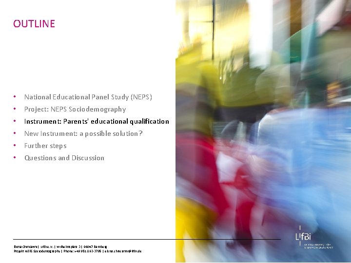 OUTLINE • National Educational Panel Study (NEPS) • Project: NEPS Sociodemography • Instrument: Parents'