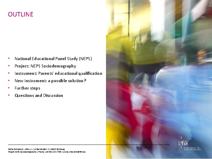 OUTLINE • National Educational Panel Study (NEPS) • Project: NEPS Sociodemography • Instrument: Parents'