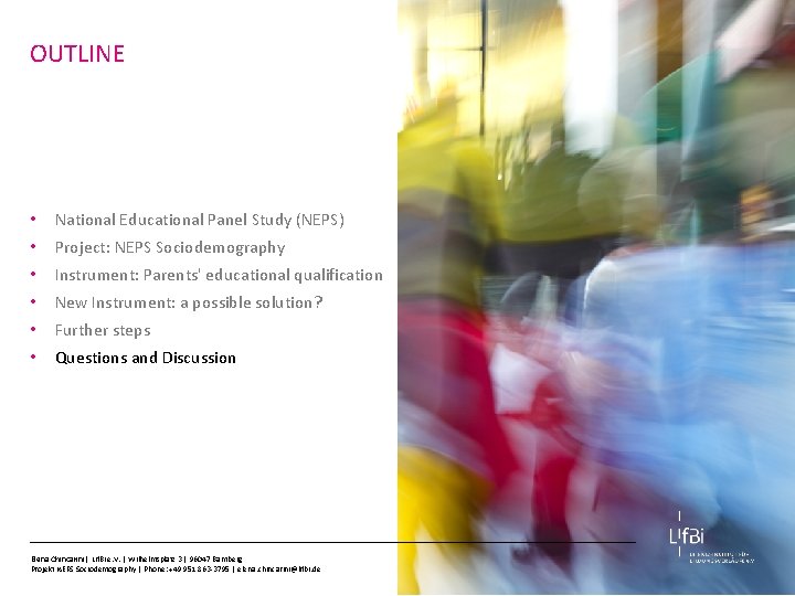 OUTLINE • National Educational Panel Study (NEPS) • Project: NEPS Sociodemography • Instrument: Parents'
