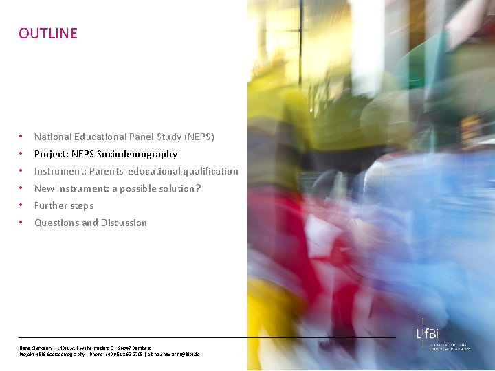 OUTLINE • National Educational Panel Study (NEPS) • Project: NEPS Sociodemography • Instrument: Parents'