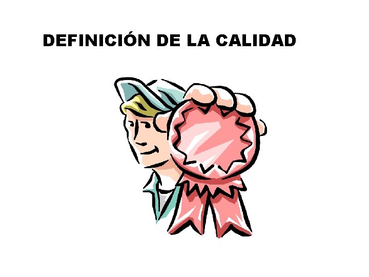 DEFINICIÓN DE LA CALIDAD 