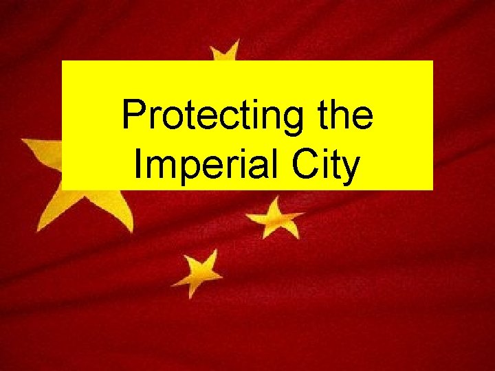 Protecting the Imperial City 