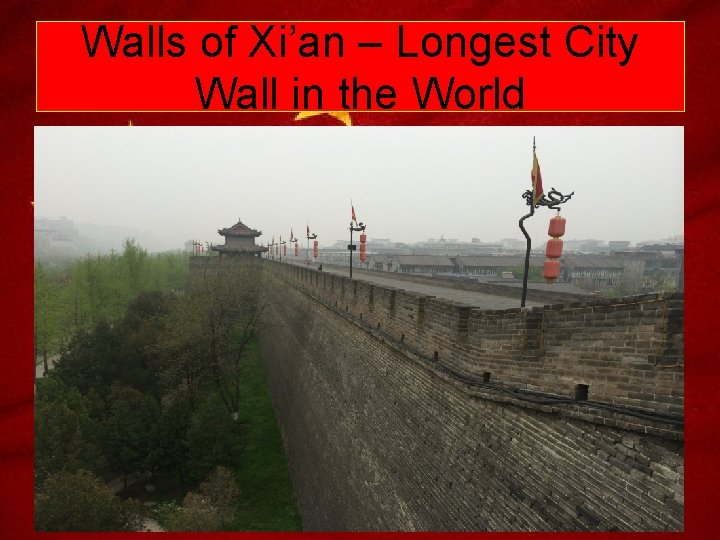 Walls of Xi’an – Longest City Wall in the World 