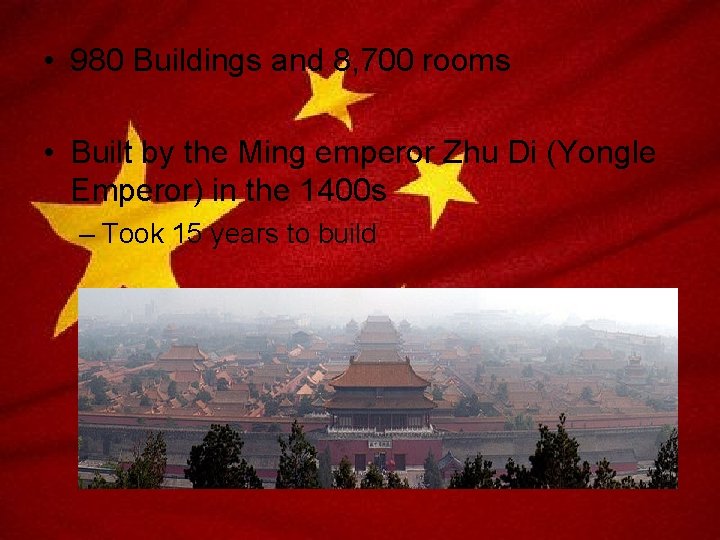  • 980 Buildings and 8, 700 rooms • Built by the Ming emperor