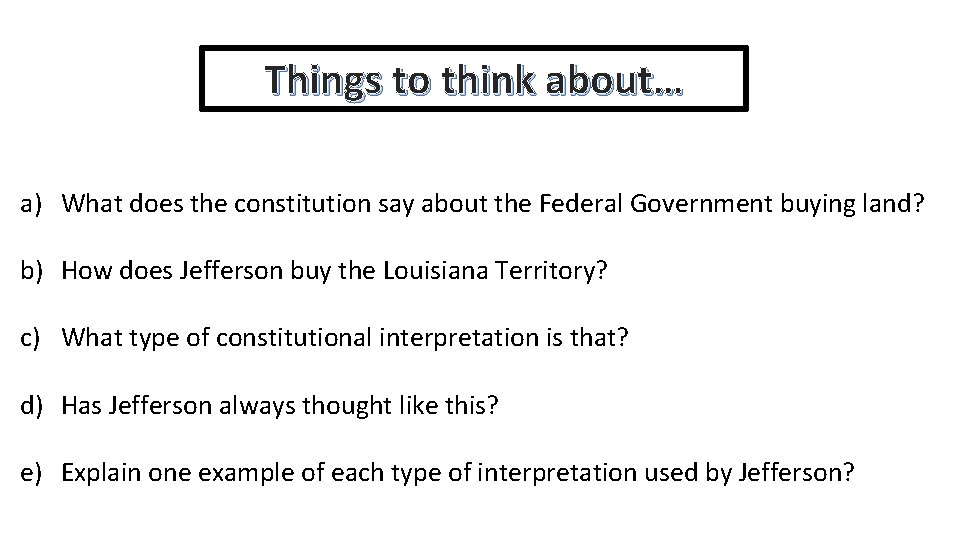 Things to think about… a) What does the constitution say about the Federal Government