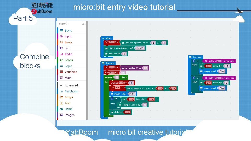 micro: bit entry video tutorial Part 5 Combine blocks Yah. Boom micro: bit creative