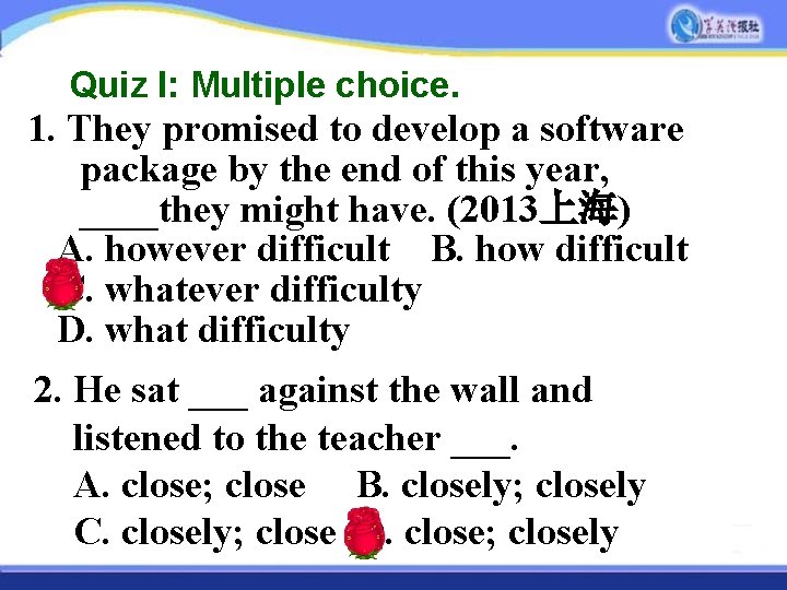Quiz I: Multiple choice. 1. They promised to develop a software package by the