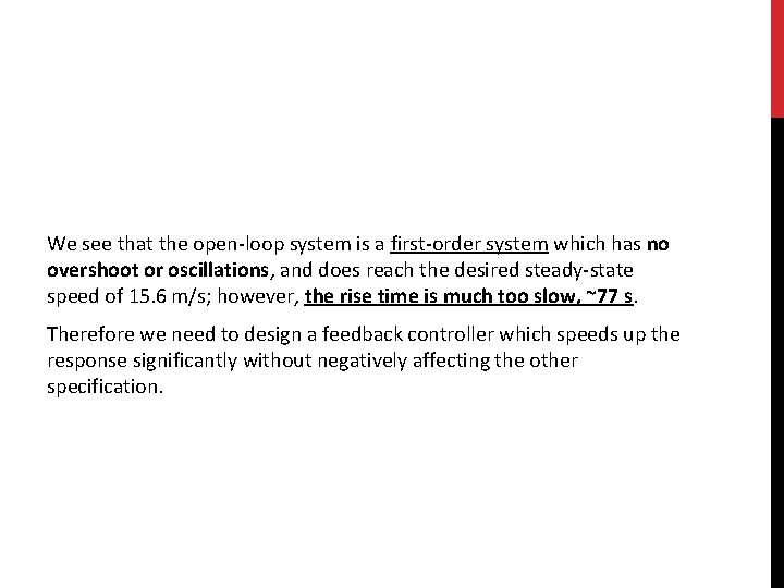 We see that the open-loop system is a first-order system which has no overshoot