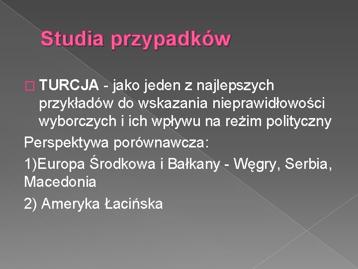 Studia przypadków � TURCJA - jako jeden z najlepszych przykładów do wskazania nieprawidłowości wyborczych