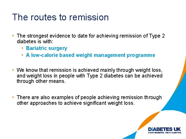 The routes to remission • The strongest evidence to date for achieving remission of