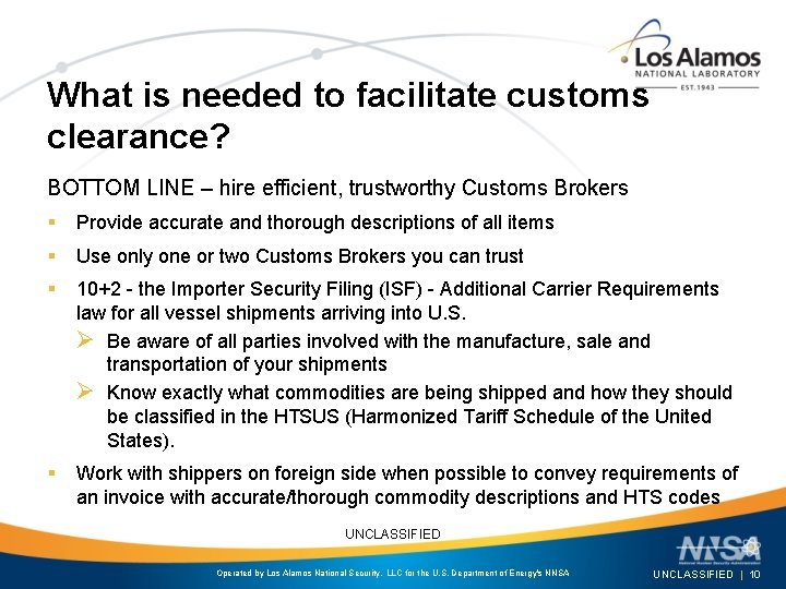 What is needed to facilitate customs clearance? BOTTOM LINE – hire efficient, trustworthy Customs