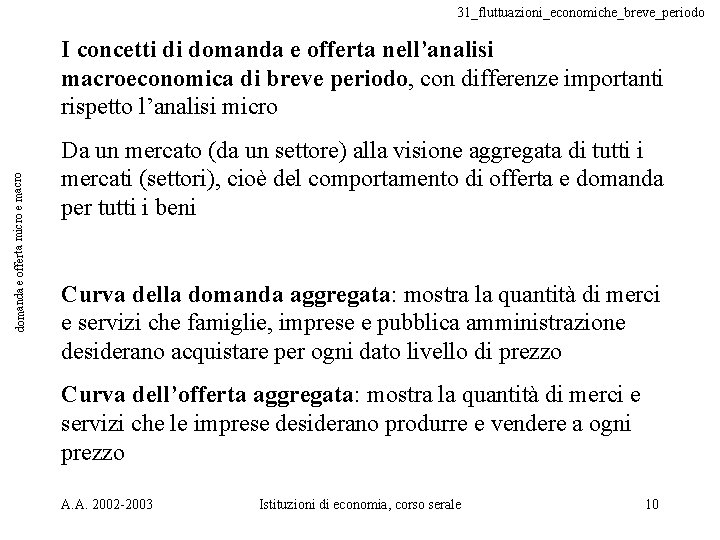 31_fluttuazioni_economiche_breve_periodo domanda e offerta micro e macro I concetti di domanda e offerta nell’analisi