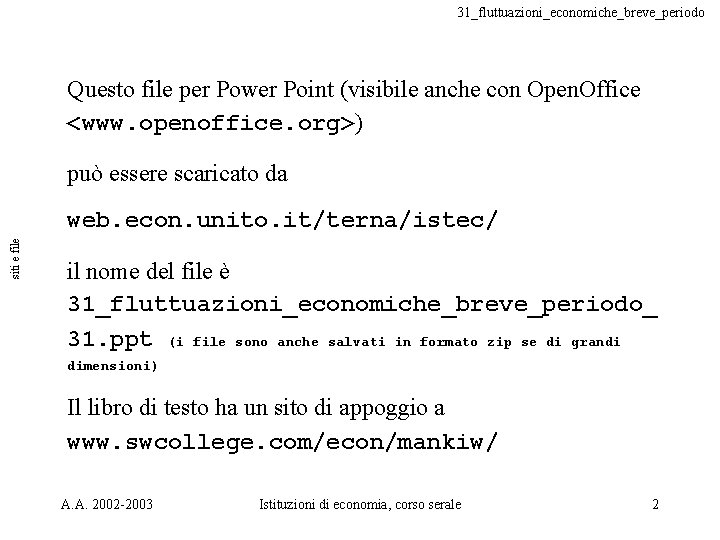 31_fluttuazioni_economiche_breve_periodo Questo file per Power Point (visibile anche con Open. Office <www. openoffice. org>)