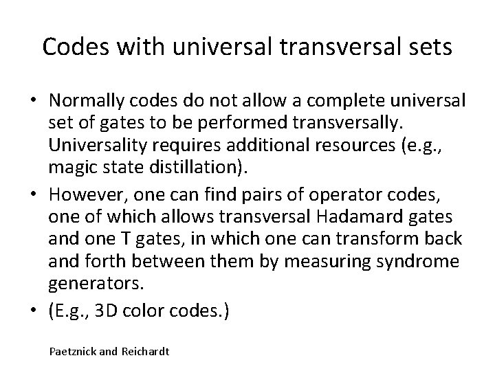 Codes with universal transversal sets • Normally codes do not allow a complete universal