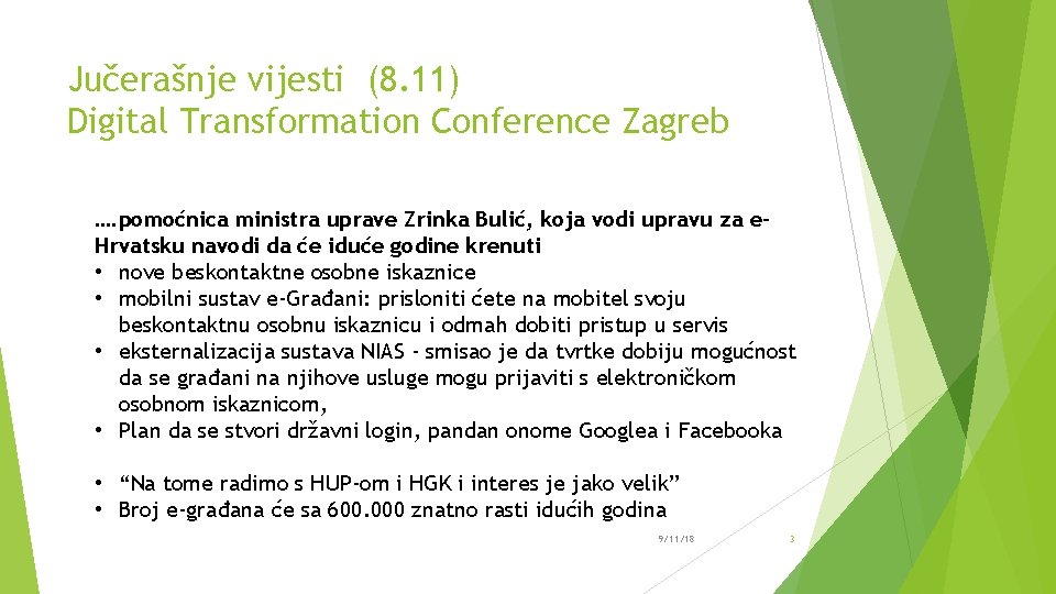 Jučerašnje vijesti (8. 11) Digital Transformation Conference Zagreb …. pomoćnica ministra uprave Zrinka Bulić,