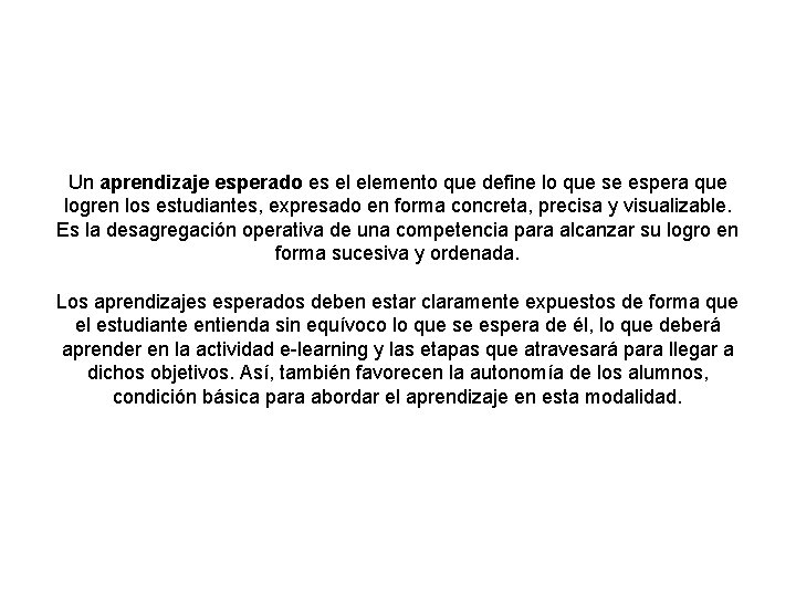 Un aprendizaje esperado es el elemento que define lo que se espera que logren