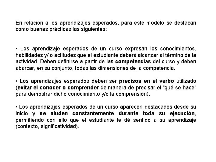 En relación a los aprendizajes esperados, para este modelo se destacan como buenas prácticas