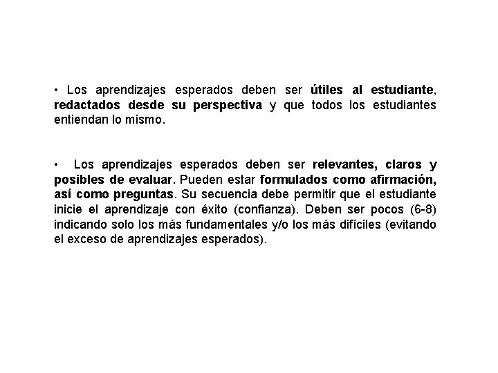  • Los aprendizajes esperados deben ser útiles al estudiante, redactados desde su perspectiva