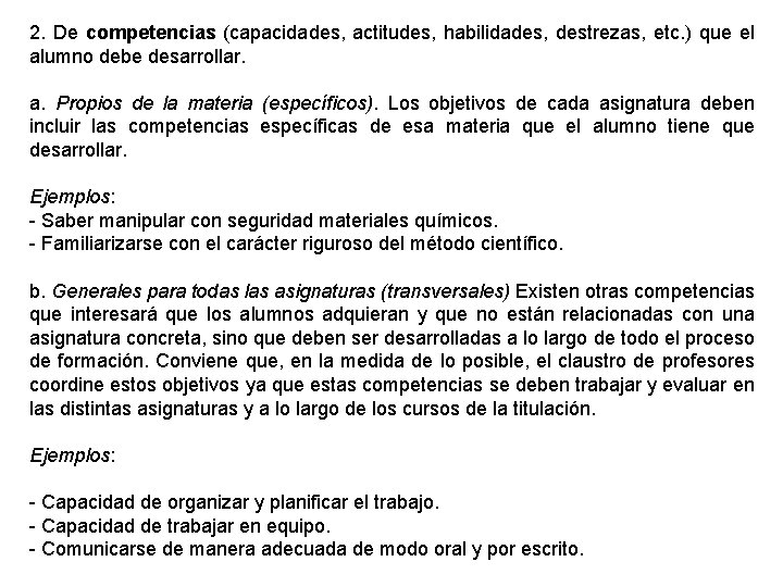 2. De competencias (capacidades, actitudes, habilidades, destrezas, etc. ) que el alumno debe desarrollar.