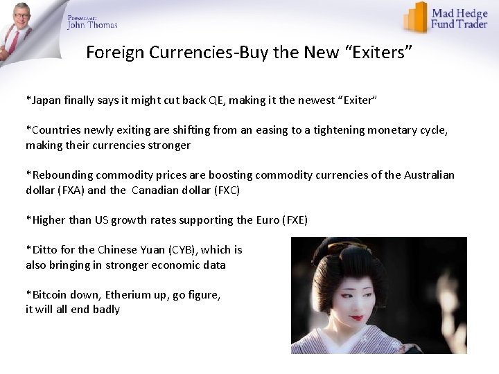 Foreign Currencies-Buy the New “Exiters” *Japan finally says it might cut back QE, making