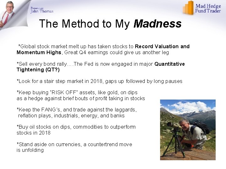 The Method to My Madness *Global stock market melt up has taken stocks to
